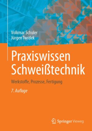 Praxiswissen Schweißtechnik: Werks...
