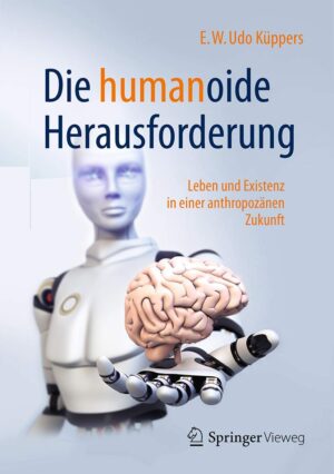 Die humanoide Herausforderung: Lebe...