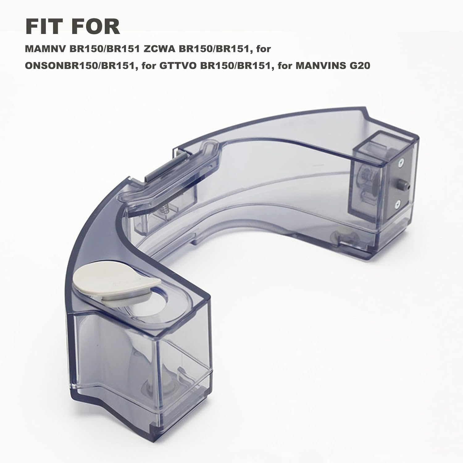 Robot Vacuum Replacement Parts Fit for MAMNV BR150/BR151, for ZCWA BR150/BR151, for ONSON BR150/BR151, for GTTVO BR150/BR151, for MANVINS G20 (1PC- Watertank) - Image 3